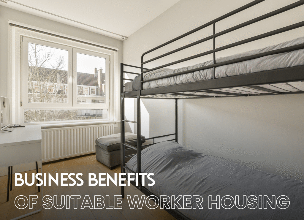 Business Benefits of Suitable Worker Housing