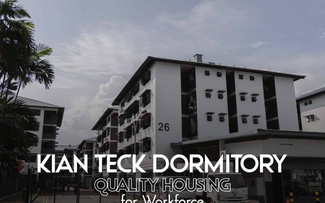 Kian Teck Dormitory Quality Housing for Workforce